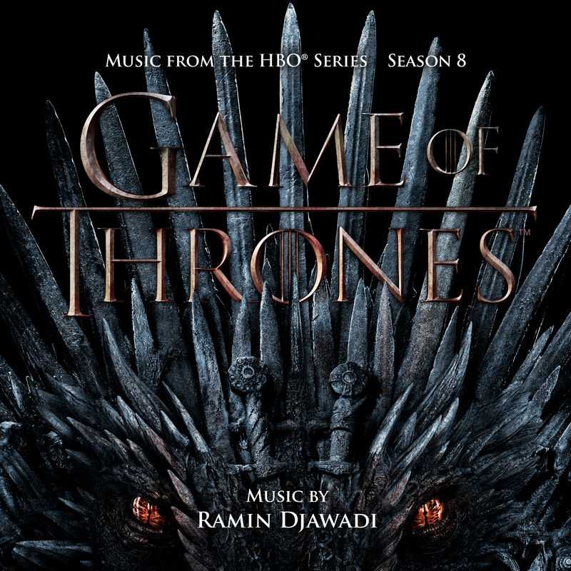 Ramin Djawadi - Game Of Thrones Season 8 (Music from the HBO Series)